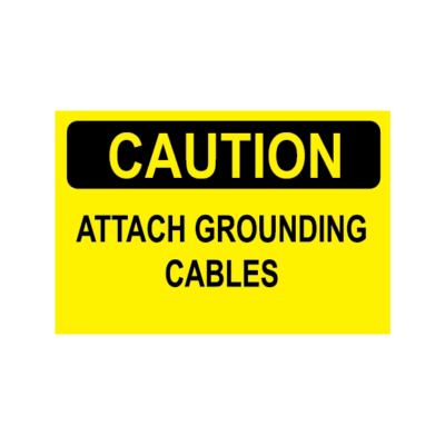 CAUTION ATTACH GROUNDING CABLES
