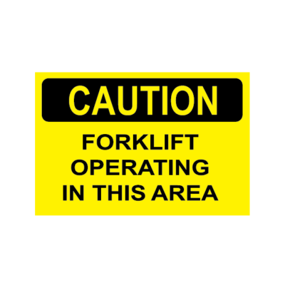 CAUTION FORKLIFT OPERATING IN THIS AREA