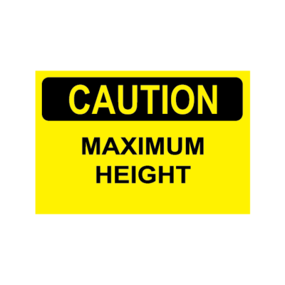 CAUTION MAXIMUM HEIGHT
