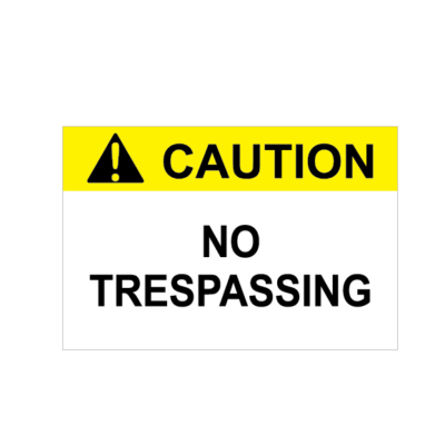 CAUTION NO TRESPASSING