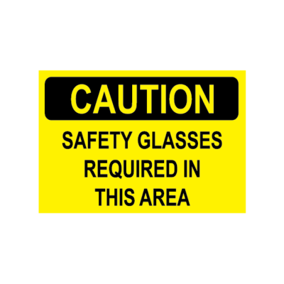 CAUTION SAFETY GLASSES REQUIRED IN THIS AREA
