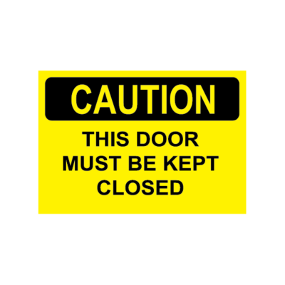 CAUTION THIS DOOR MUST BE KEPT CLOSED