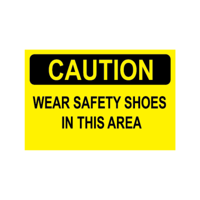 CAUTION WEAR SAFETY SHOES IN THIS AREA