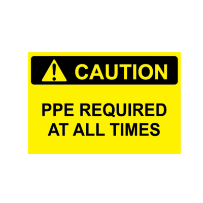 Caution Ppe Required At All Time