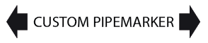 PIPE MARKER- CUSTOM