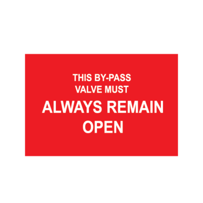 THIS BYPASS VALVE MUST ALWAYS REMAIN OPEN