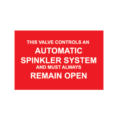 THIS VALVE CONTROLS AN AUTOMATIC SPRINKLER SYSTEM AND MUST REMAIN OPEN