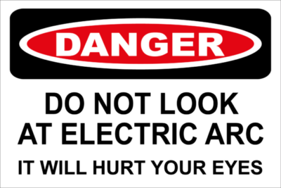 Danger Do Not Look At The Electric Arc