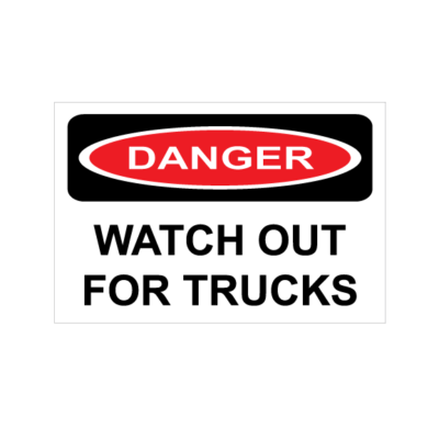 Danger Watch Out For Trucks
