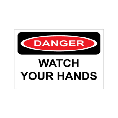 Danger Watch Your Hands